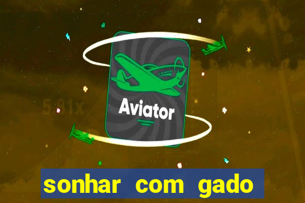 sonhar com gado jogo do bicho